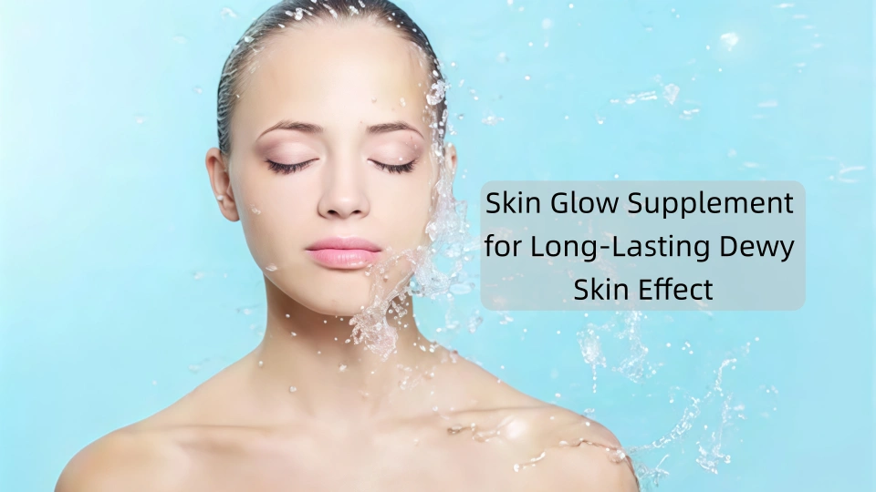 Skin Glow Supplement for Long-Lasting Dewy Skin Effect